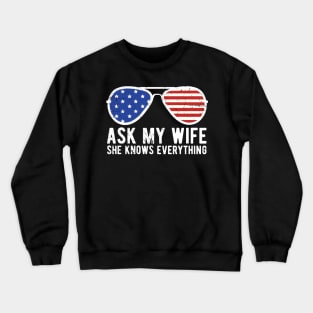 Ask My Wife She Knows Everything Funny Vintage Husband Crewneck Sweatshirt